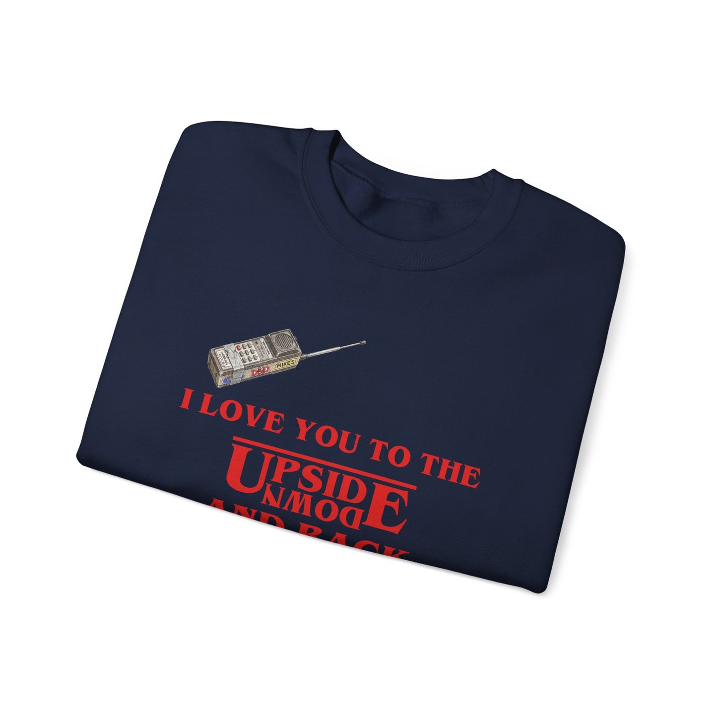 Crewneck Sweatshirt — "I Love You to the Upside Down and Back"