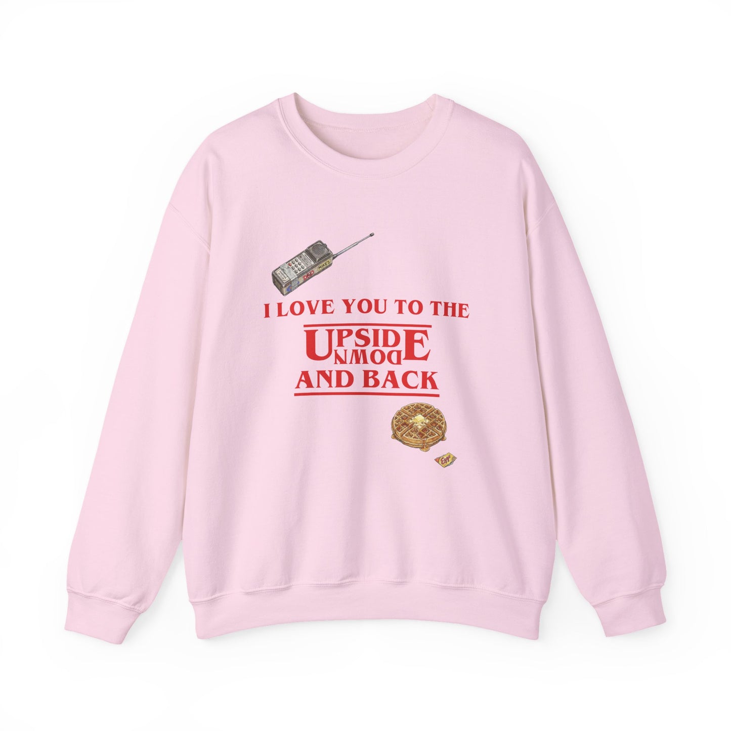 Crewneck Sweatshirt — "I Love You to the Upside Down and Back"