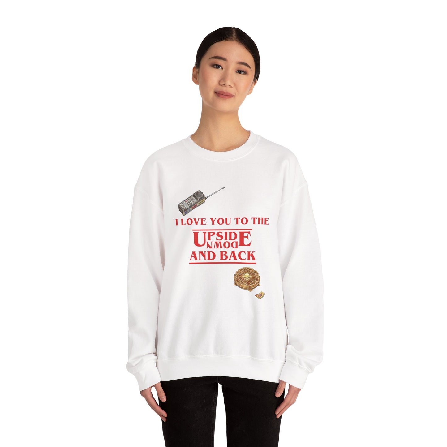 Crewneck Sweatshirt — "I Love You to the Upside Down and Back"