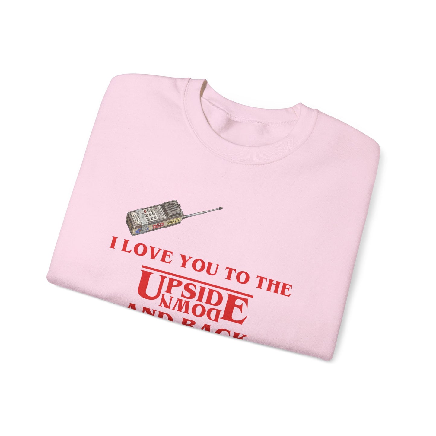 Crewneck Sweatshirt — "I Love You to the Upside Down and Back"