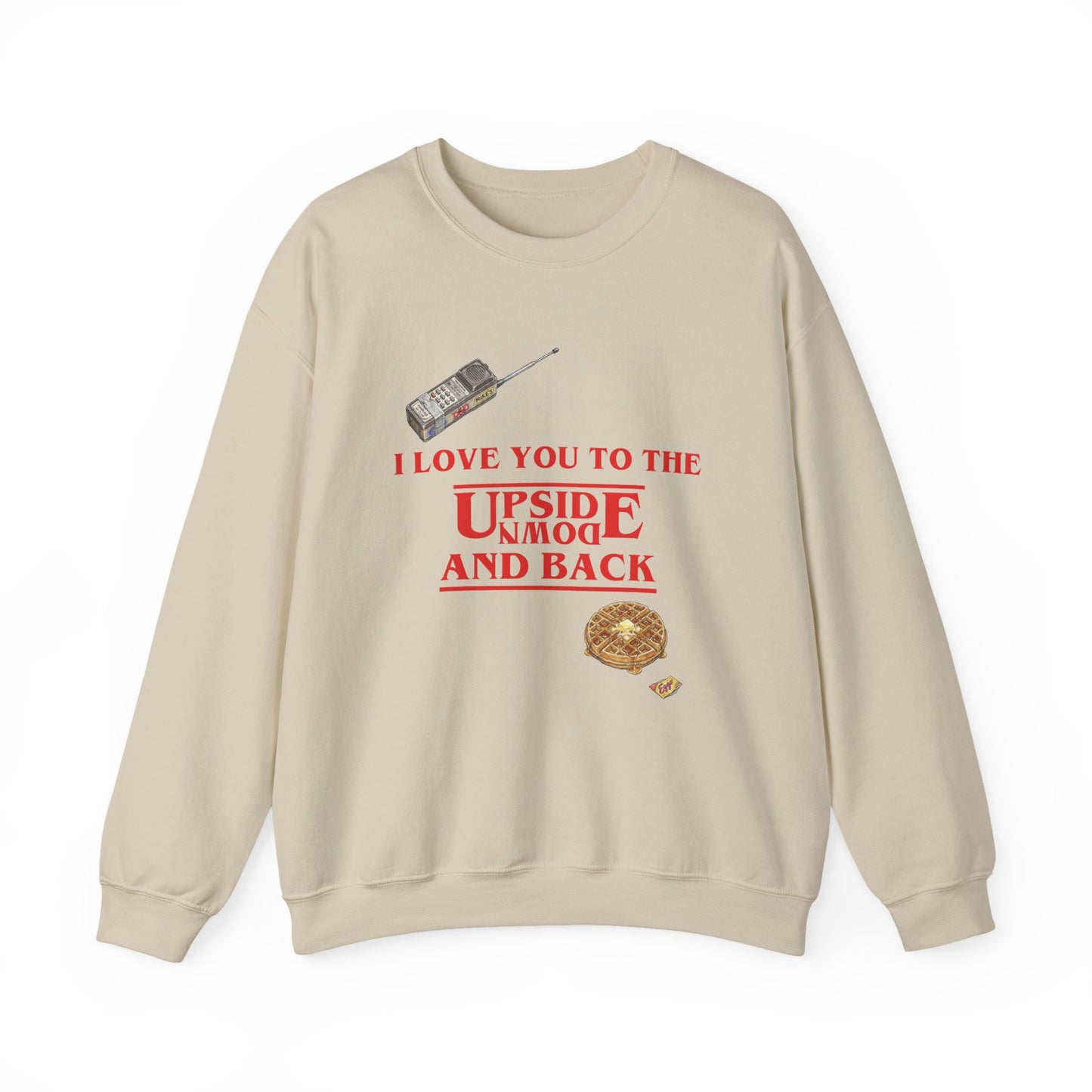 Crewneck Sweatshirt — "I Love You to the Upside Down and Back"