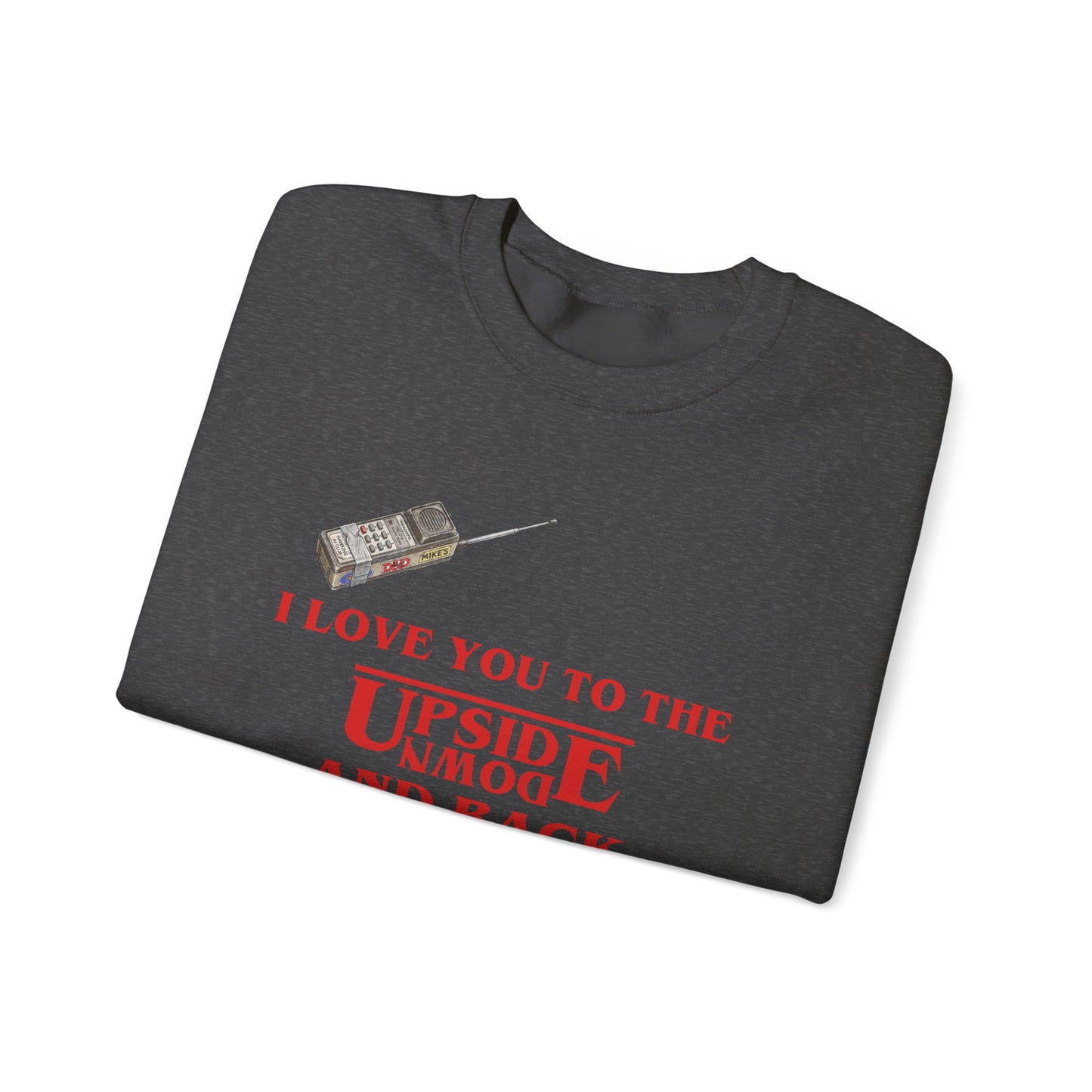 Crewneck Sweatshirt — "I Love You to the Upside Down and Back"