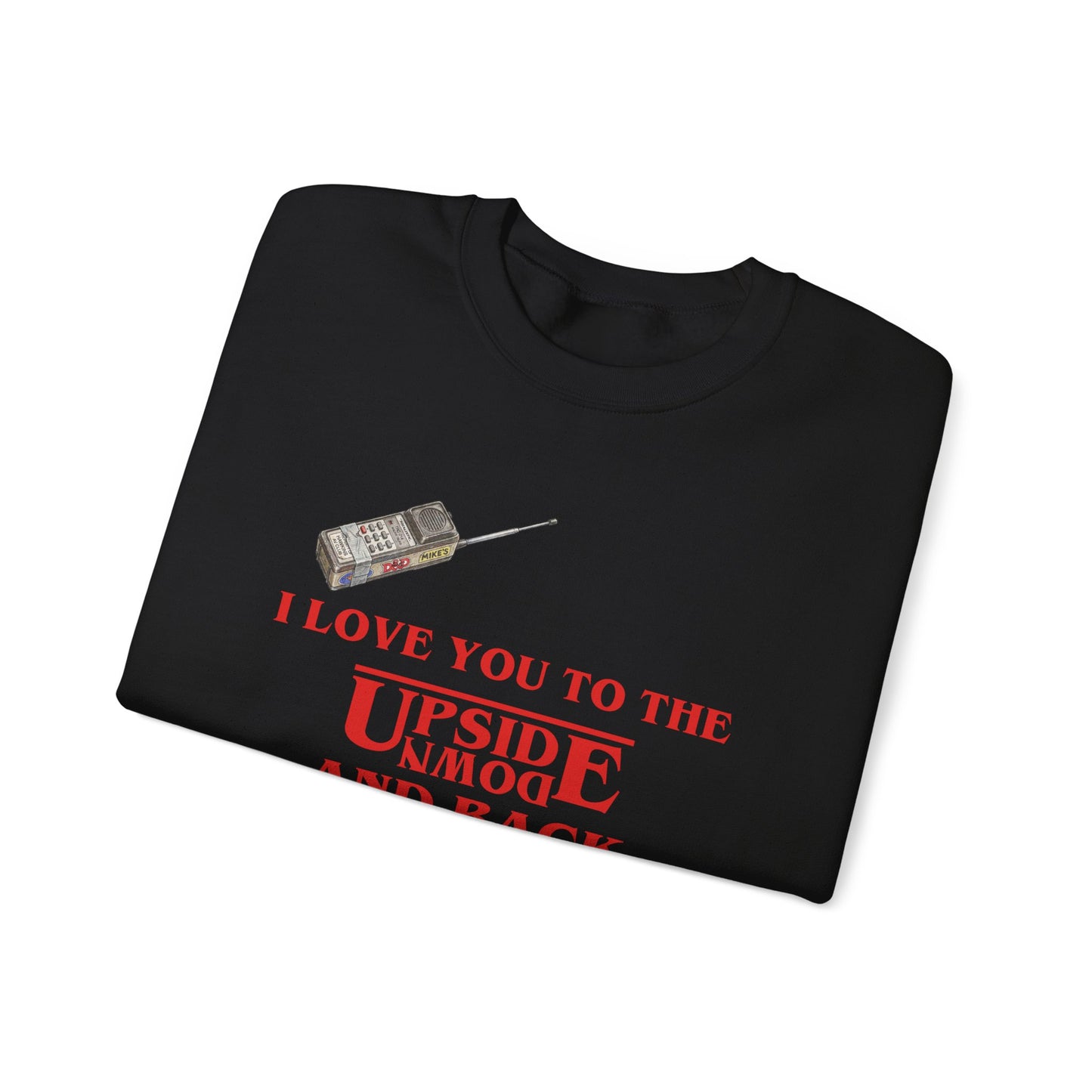 Crewneck Sweatshirt — "I Love You to the Upside Down and Back"