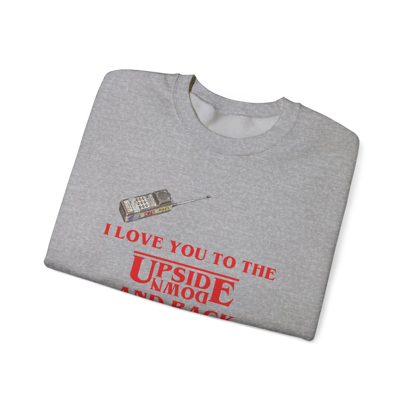 Crewneck Sweatshirt — "I Love You to the Upside Down and Back"