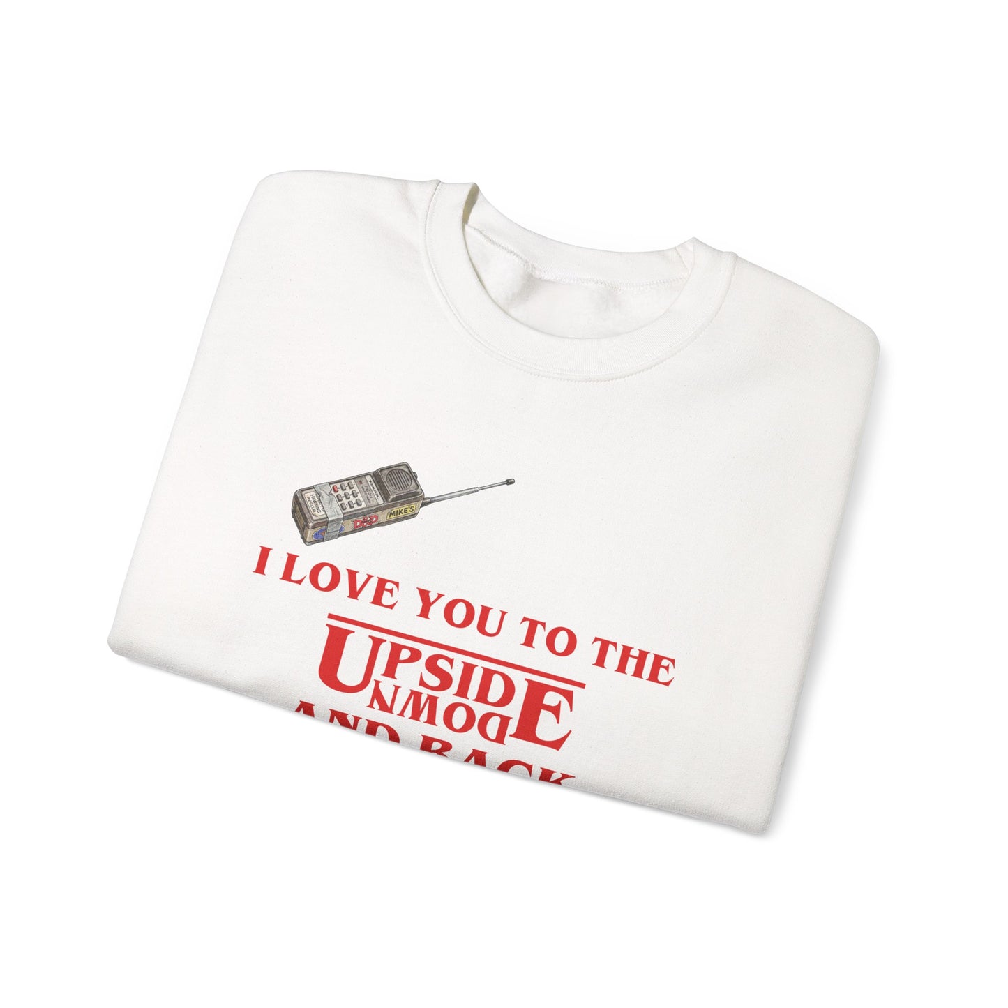 Crewneck Sweatshirt — "I Love You to the Upside Down and Back"