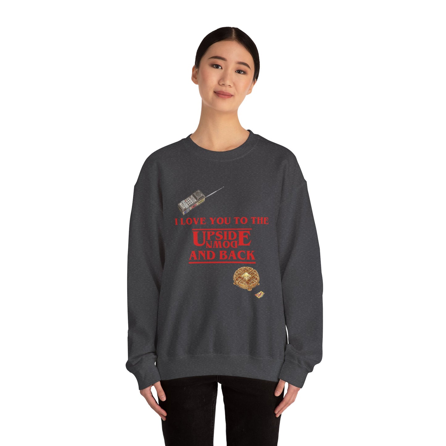 Crewneck Sweatshirt — "I Love You to the Upside Down and Back"