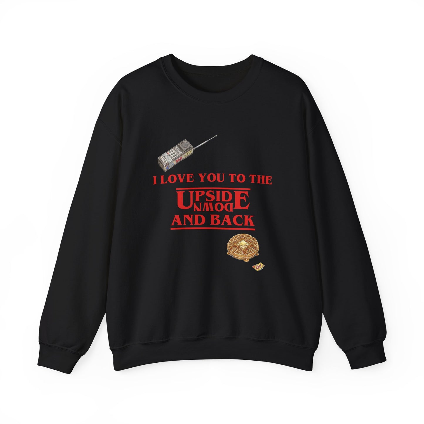 Crewneck Sweatshirt — "I Love You to the Upside Down and Back"