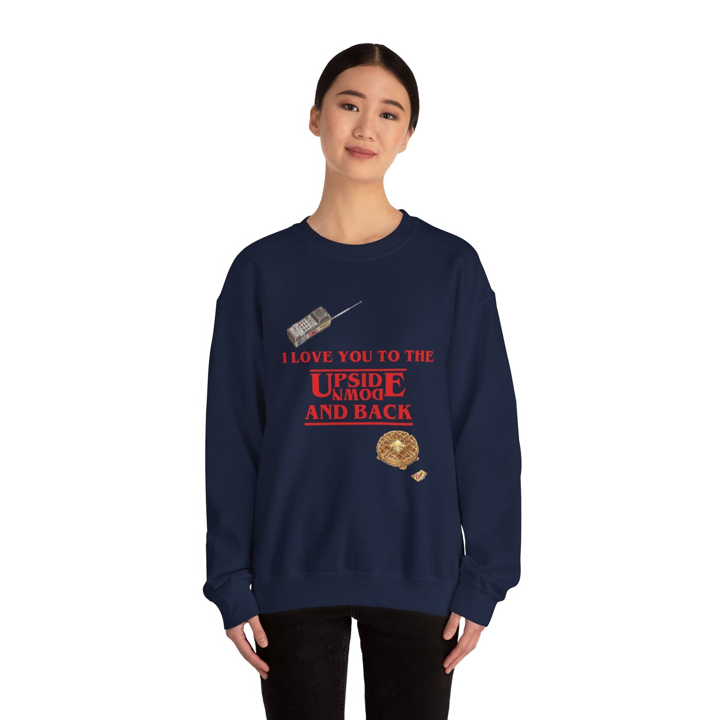 Crewneck Sweatshirt — "I Love You to the Upside Down and Back"