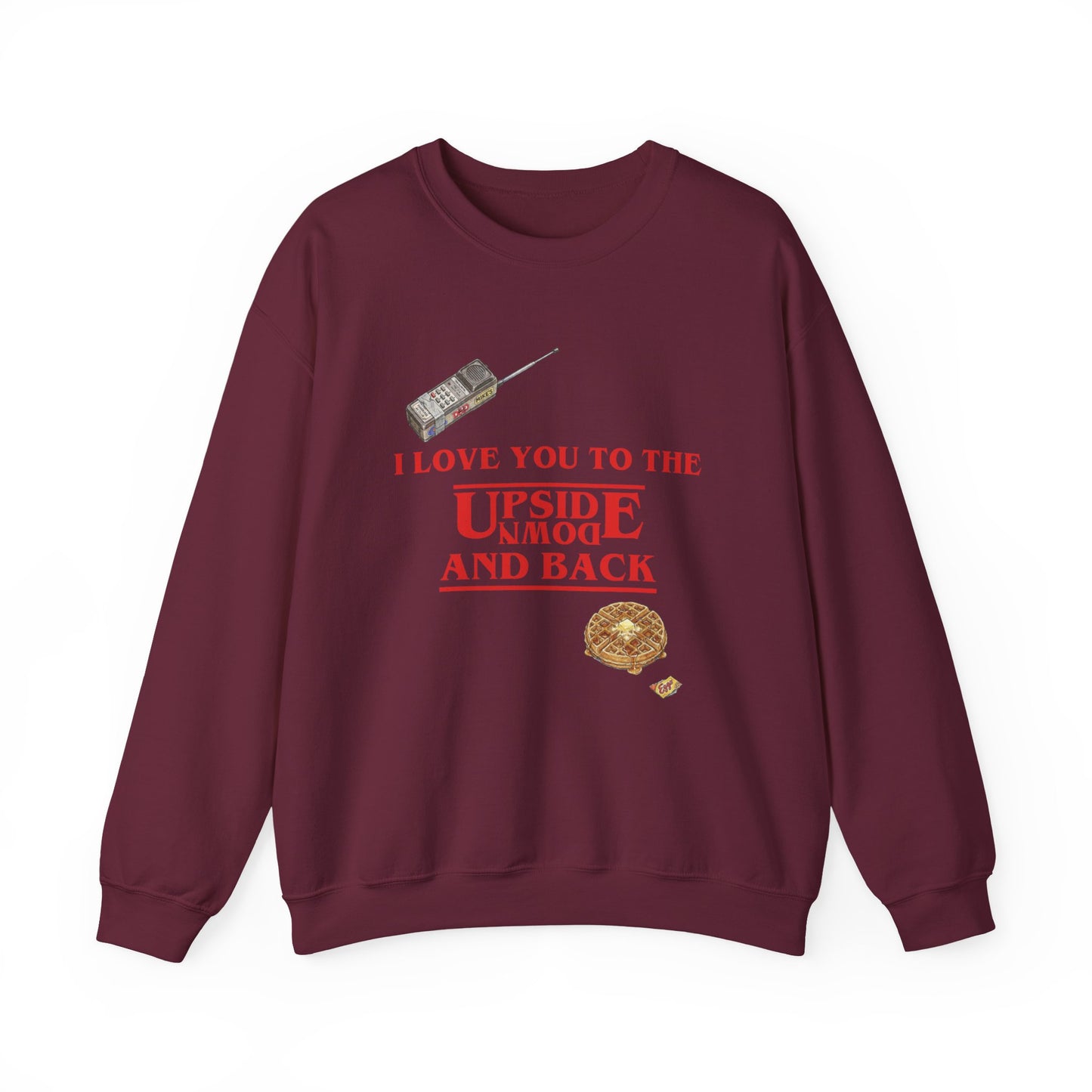 Crewneck Sweatshirt — "I Love You to the Upside Down and Back"