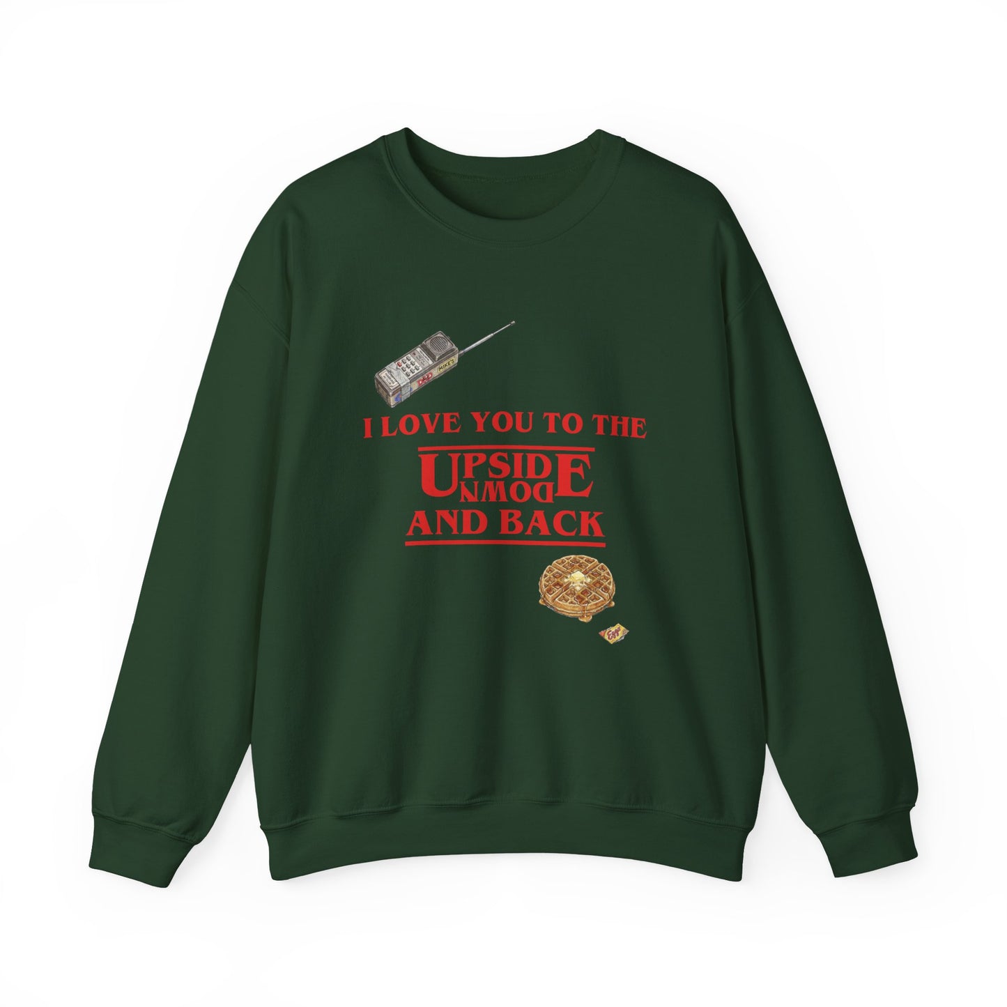Crewneck Sweatshirt — "I Love You to the Upside Down and Back"